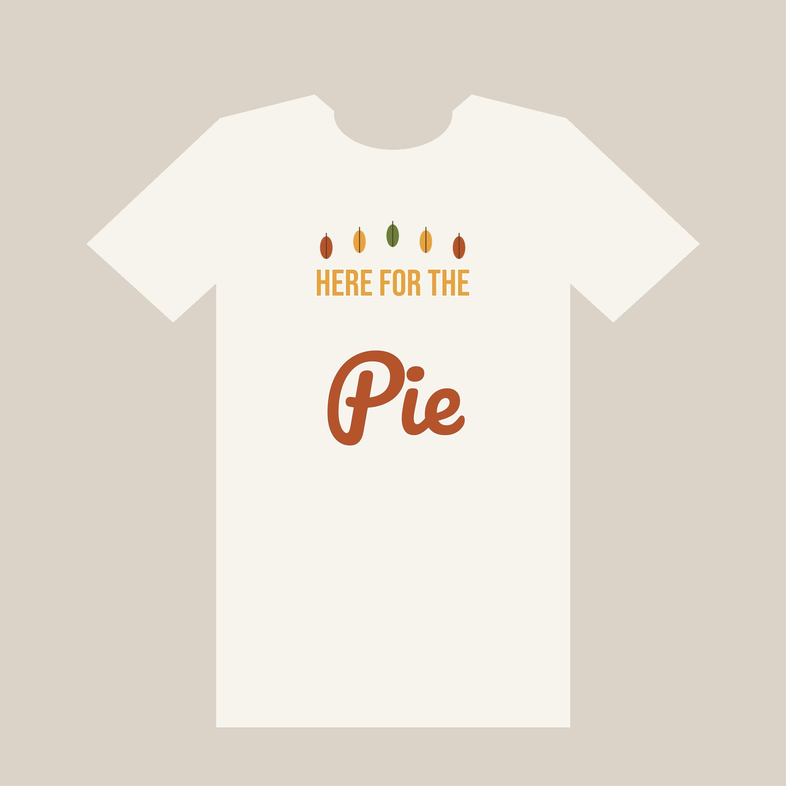 "Here For The Pie" Tee